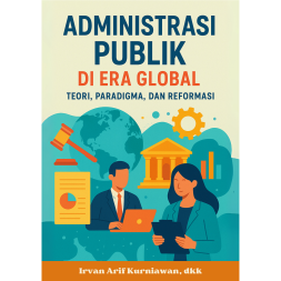 Administrasi Publik di Era Global: Teori, Paradigma, dan Reformasi