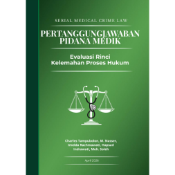 Pertanggungjawaban Pidana Medik: Evaluasi Rinci Kelemahan Proses Hukum