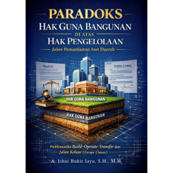 Paradoks Hak Guna Bangunan di atas Hak Pengelolaan dalam Pemanfaatan Aset Daerah